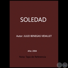 SOLEDAD - Autor: JULIO BENEGAS VIDALLET - Año 2004